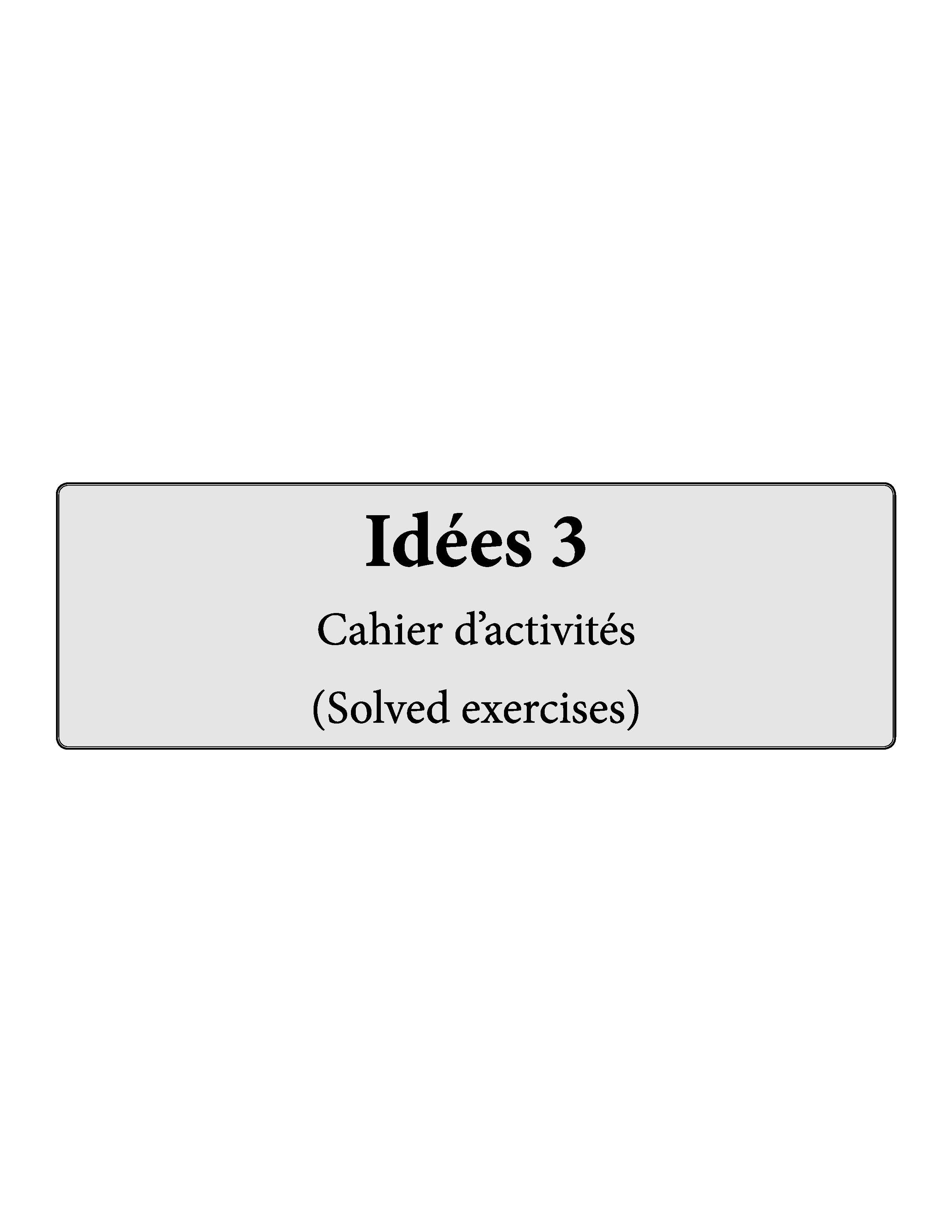 Idées Complete Study Material 3 (For Class 8) Solved Exercises